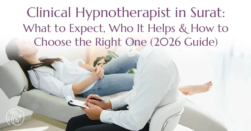 Clinical Hypnotherapist in Surat: What to Expect, Who It Helps & How to Choose the Right One (2026 Guide)" – A person undergoing hypnotherapy with a professional therapist in a comfortable setting.